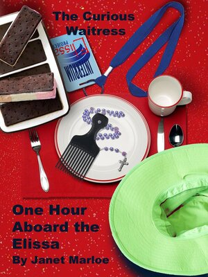 cover image of The Curious Waitress--One Hour Aboard the Elissa